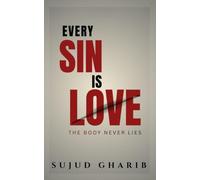 Every Sin Is Love: The Body Never Lies