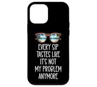 Every Sip Tastes Like It's Not My Problem Anymore Im Retired Coque pour iPhone 12 Mini