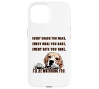 Every snack you make - I'll be watching you. Beagle fun Coque pour iPhone 15