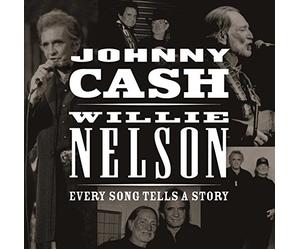 Every Song Tells A Story by Johnny Cash & Willie Nelson (2013-03-05)