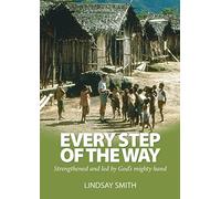 Every Step of the Way: Strengthened and led by God's mighty hand