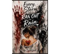 Every storm has ran out of rain