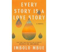 Every Story Is a Love Story A Novel - Mbue Imbolo - Random House - ebook (ePub) - Livre