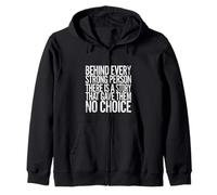 Every Strong Person Has a Story of No Choice Sweat à Capuche