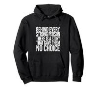 Every Strong Person Has a Story of No Choice Sweat à Capuche