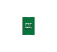 Every Teacher's Guide To Working With Parents