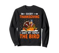 Every Thanksgiving I Gave My Family The Bird Thankful Sweatshirt