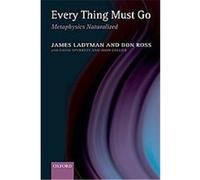 Every Thing Must Go Don Ross, Don Spurrett, James Ladyman, John Collier (Auteur)