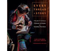Every Thread a Story & The Secret Language of Miao Embroidery