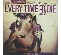 Every Time I Die - Big Dirty [Import]