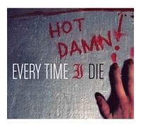 Every Time I Die - Hot Damn by Every Time I Die (2003) Audio CD