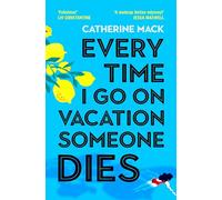 Every Time I Go on Vacation, Someone Dies