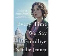 Every Time We Say Goodbye - Natalie Jenner - Allison amp Busby - Livre en Anglais - Hardback Natalie JennerNatalie Jenner (Auteur)