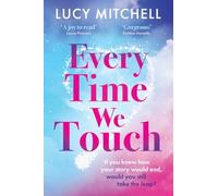 Every Time We Touch: A BRAND NEW uplifting story of love, fate and taking chances for 2026