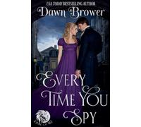 Every Time You Spy: A Lady Be Daring Novella