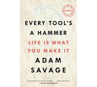 Adam Savage Every Tool's a Hammer (Poche)