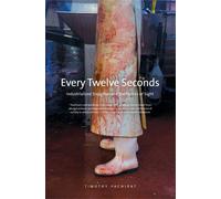 Every Twelve Seconds: Industrialized Slaughter and the Politics of Sight