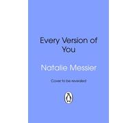 Every Version of You The hilarious and feel-good enemies-to-lovers, time travel romance - Natalie Messier - Transworld digital - ebook (ePub) - Livre