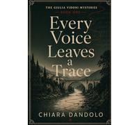 Every Voice Leaves a Trace: A Giulia Vidoni Mystery