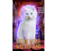 Every Witch Way but Juno: A Talking Cat Cozy Mystery