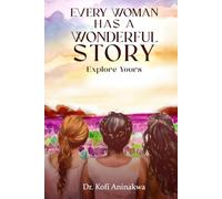 Every Woman Has a Wonderful Story Explore Yours