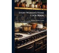 Every Woman's Home Cook Book;