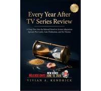 Every Year After TV Series Review: A Deep Dive Into the Beloved Novel-to-Screen Adaptation - Season 1 Episode Plot Guide, Cast, Production, and the Themes