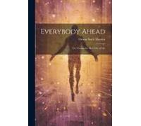 Everybody Ahead: Or, Getting The Most Out Of Life