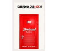 Everybody Can Suck It: I Got To Put Me First (Journal Ed.)