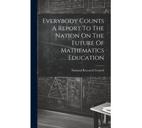 Everybody Counts A Report To The Nation On The Future Of Mathematics Education