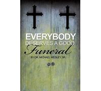 Everybody Deserves A Good Funeral