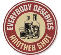 Everybody Deserves Another Shot Metal Decor Bar Sign