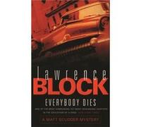 Everybody Dies (Matt Scudder Mysteries) Block, Lawrence (Auteur)