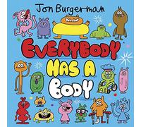 Everybody Has a Body by Jon Burgerman Jon Burgerman (Auteur)