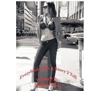 Everybody Has A Story 2 Tell
