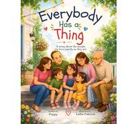 Everybody Has a Thing: A Story About People We Love Exactly As They Are