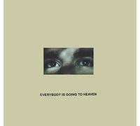 Everybody is Going to Heaven [Import]