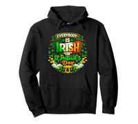 Everybody is Irish on St Patricks, Funny St Patrick Day Sweat à Capuche