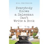 Everybody Knows A Salesman Can't Write A Book