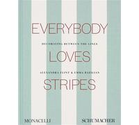 Everybody Loves Stripes The beloved pattern for every decorating style - Alexandra Morris Flint - Monacelli Press - relié - Beau livre