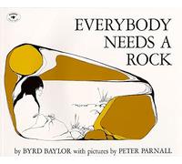 Everybody Needs a Rock by Byrd Baylor Byrd Baylor (Auteur)