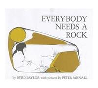 Everybody Needs a Rock Byrd Baylor (Auteur)