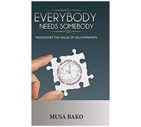Everybody Needs Somebody