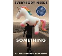 Everybody Needs Something: Stories