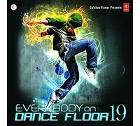 Everybody On Dance Floor Vol 19 - 2CD Set (Bollywood Latest Hits / Remixes / Film Songs Compilation) by Various