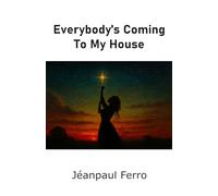 Everybody’s Coming To My House