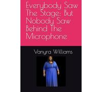 Everybody Saw The Stage: But Nobody Saw Behind The Microphone