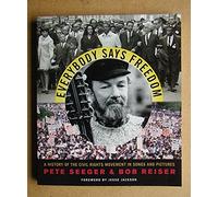Everybody Says Freedom: A History of the Civil Rights Movement in Songs and Pictures