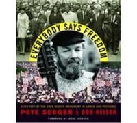Everybody Says Freedom Bob Reiser, Pete Seeger (Auteur)