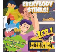 "EVERYBODY STINKS!" - An Earnest Ode to Body Odor: 'Tiny Book of Big Laughs' Collection; Travel size 6x6"